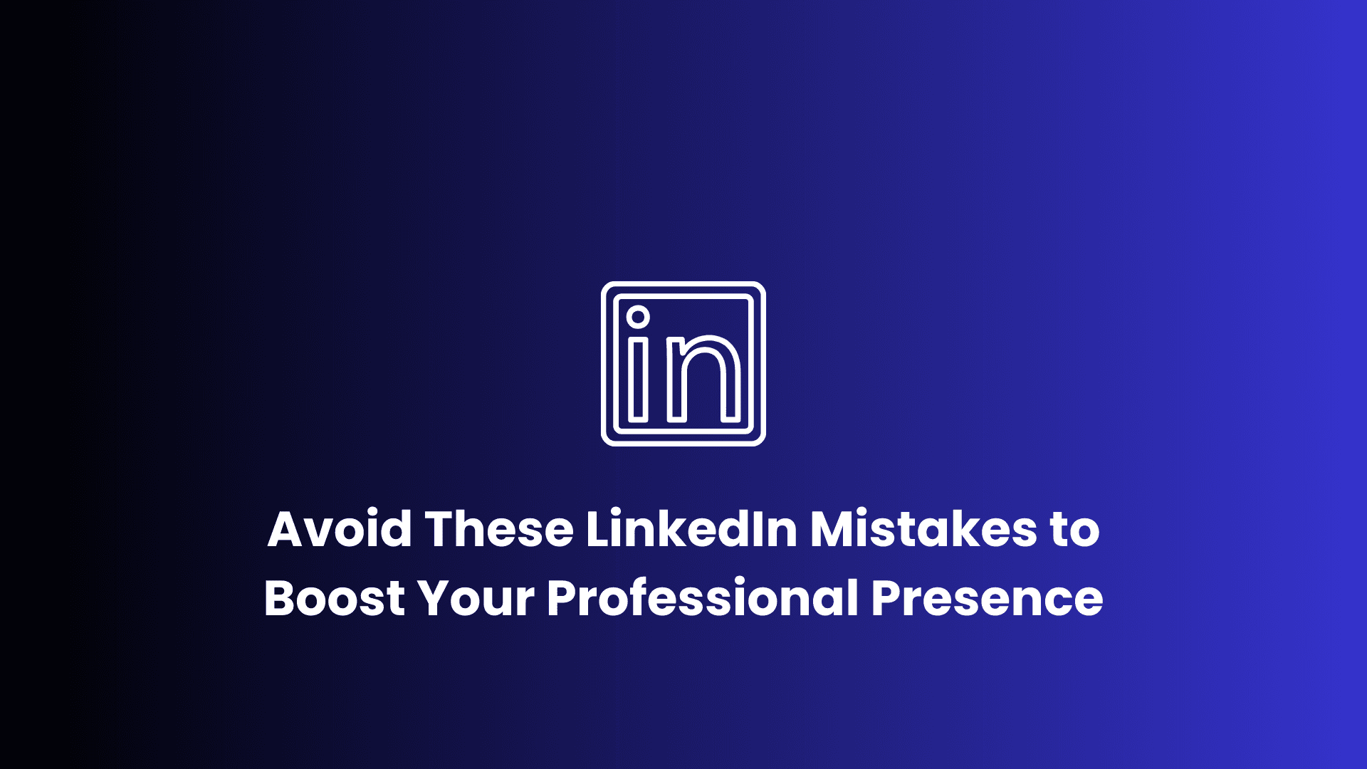 LinkedIn Mistakes That RUIN Your Profile — And How to Fix Them